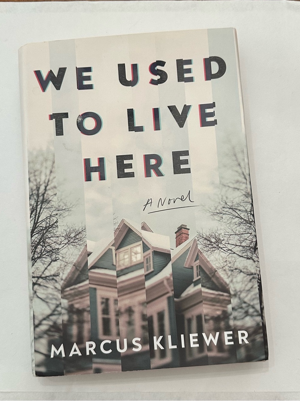 We Used To Live Here by Marcus Kliewer Mystery Thriller Horror Hardcover Book